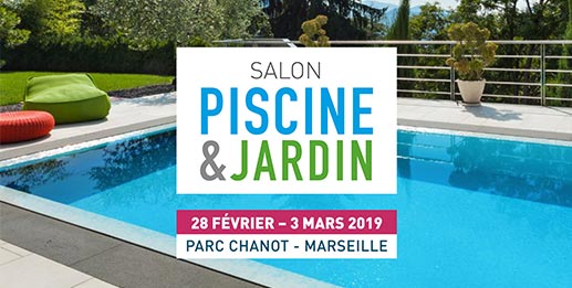 Retrouvez-nous au Salon Piscine & Jardin 2019 à Marseille